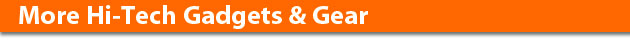More Great Prices on Hi-Tech Gadgets and Gear